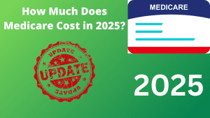 How Much Will Medicare Cost in 2025?
